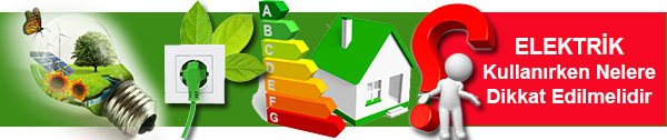 Elektrik Kullanırken Nelere Dikkat Edilmelidir