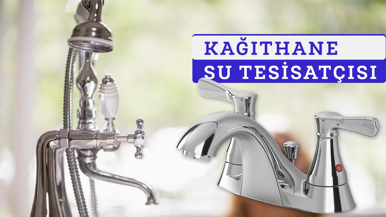 Kağıthane Su Tesisatçısı
