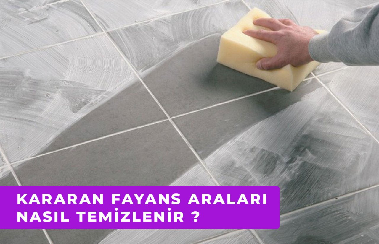 Kararan Fayans Araları Nasıl Temizlenir ?