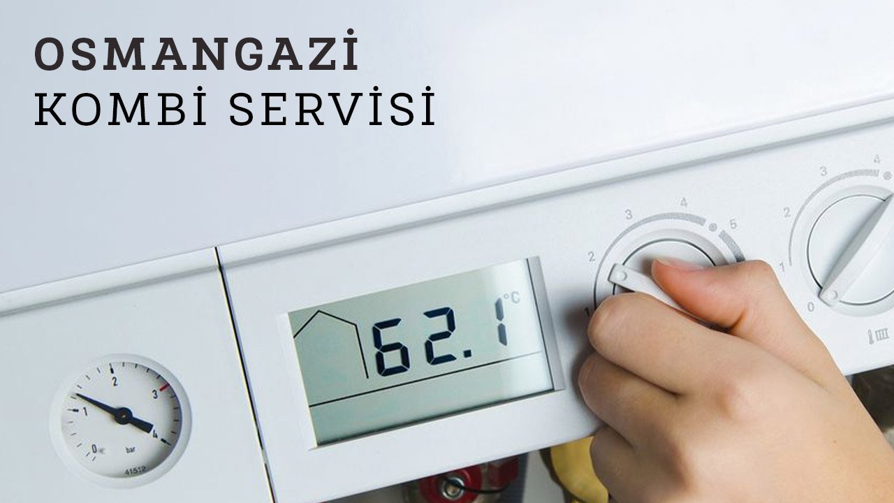 Osmangazi Kombi Servisi